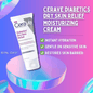 CeraVe Diabetics’ Dry Skin Relief Moisturizing Cream for intense hydration and soothing care